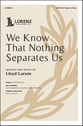 We Know That Nothing Separates Us SATB choral sheet music cover